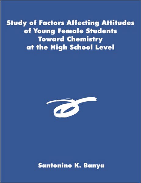 Study Of Factors Affecting Attitudes Of Young Female Students Toward Chemistry At The High School Level