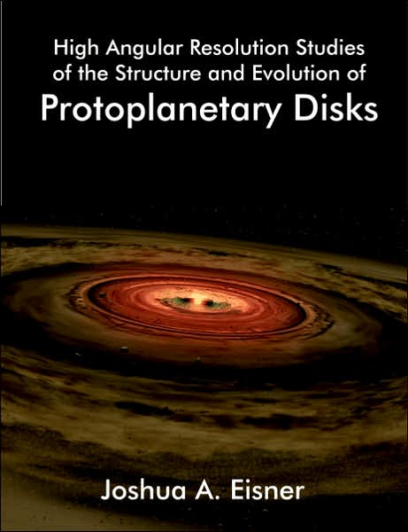 High Angular Resolution Studies Of The Structure And Evolution Of Protoplanetary Disks