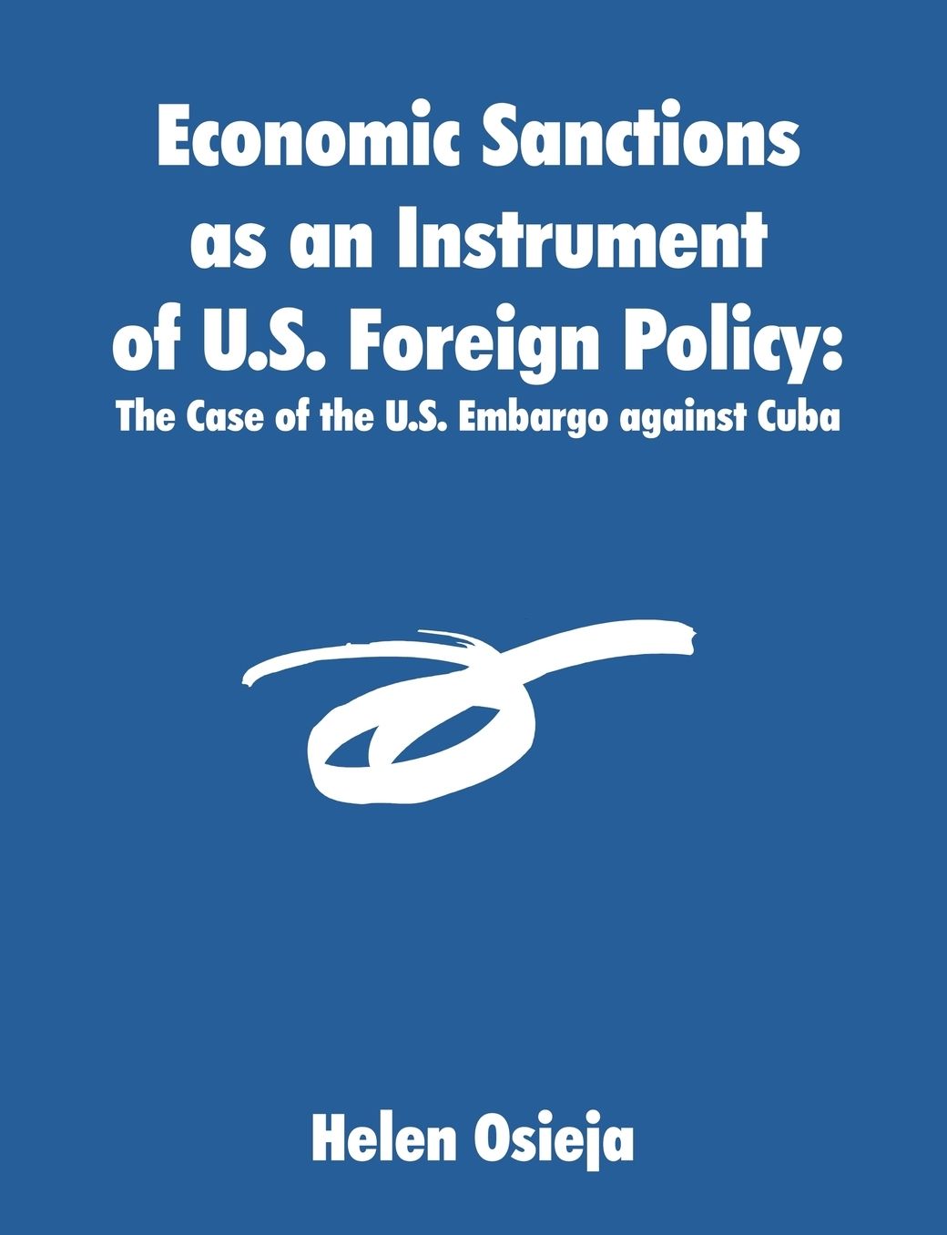 Economic Sanctions As An Instrument Of U.S. Foreign Policy