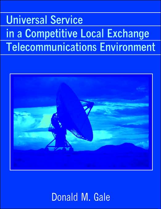 Universal Service In A Competitive Local Exchange Telecommunications Environment