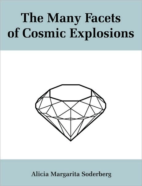The Many Facets Of Cosmic Explosions