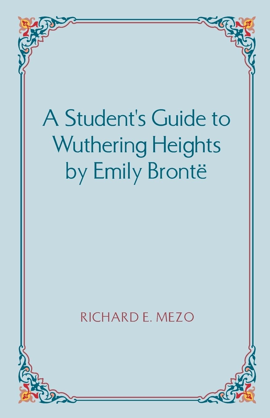 A Student's Guide To Wuthering Heights By Emily Bront