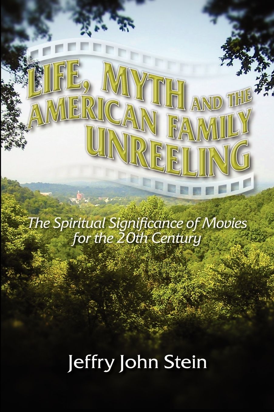 Life, Myth, And The American Family Unreeling