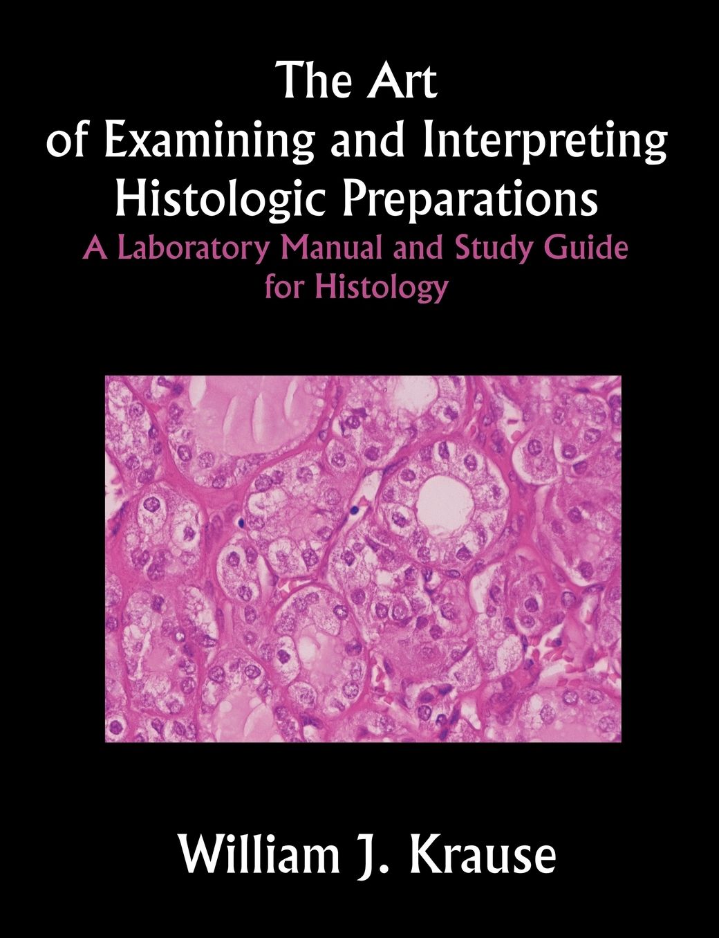 The Art Of Examining And Interpreting Histologic Preparations