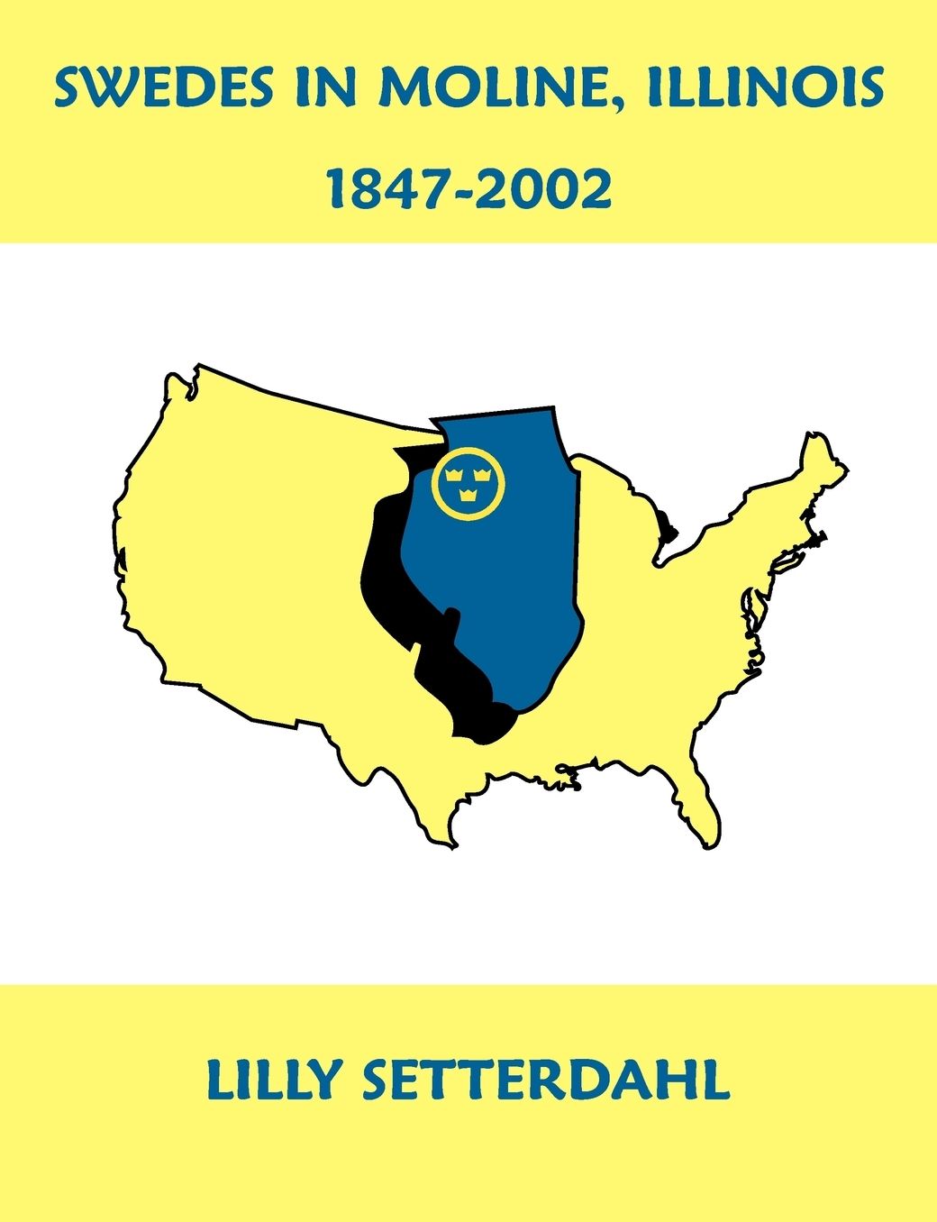 Swedes In Moline, Illinois 1847-2002