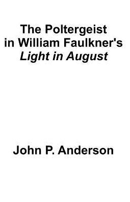 The Poltergeist In William Faulkner