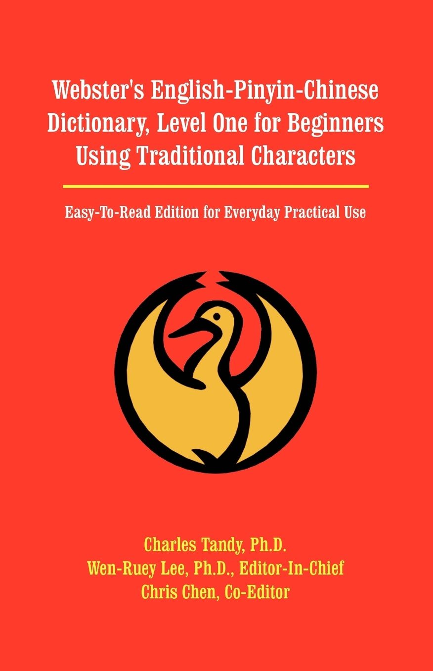 Webster's English-Pinyin-Chinese Dictionary, Level One For Beginners Using Traditional Characters