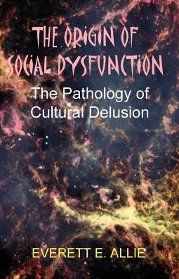 The Origin Of Social Dysfunction