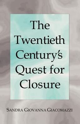 The Twentieth Century's Quest For Closure