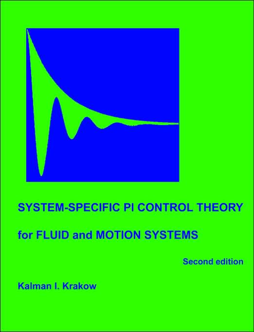 System-Specific Pi Control Theory For Fluid And Motion Systems (Second Edition)