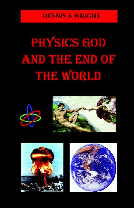 Physics God And The End Of The World