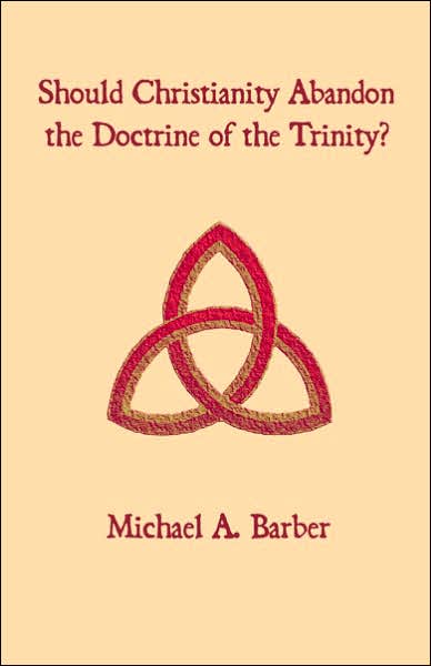 Should Christianity Abandon The Doctrine Of The Trinity?