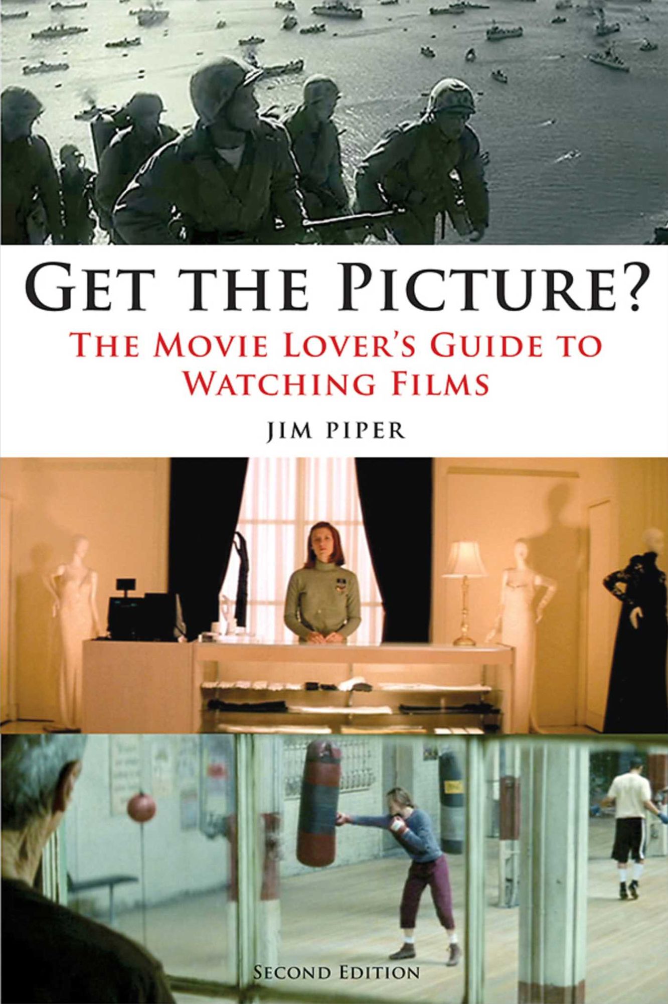 Get the Picture?: The Movie Lover's Guide to Watching Films, Second Edition