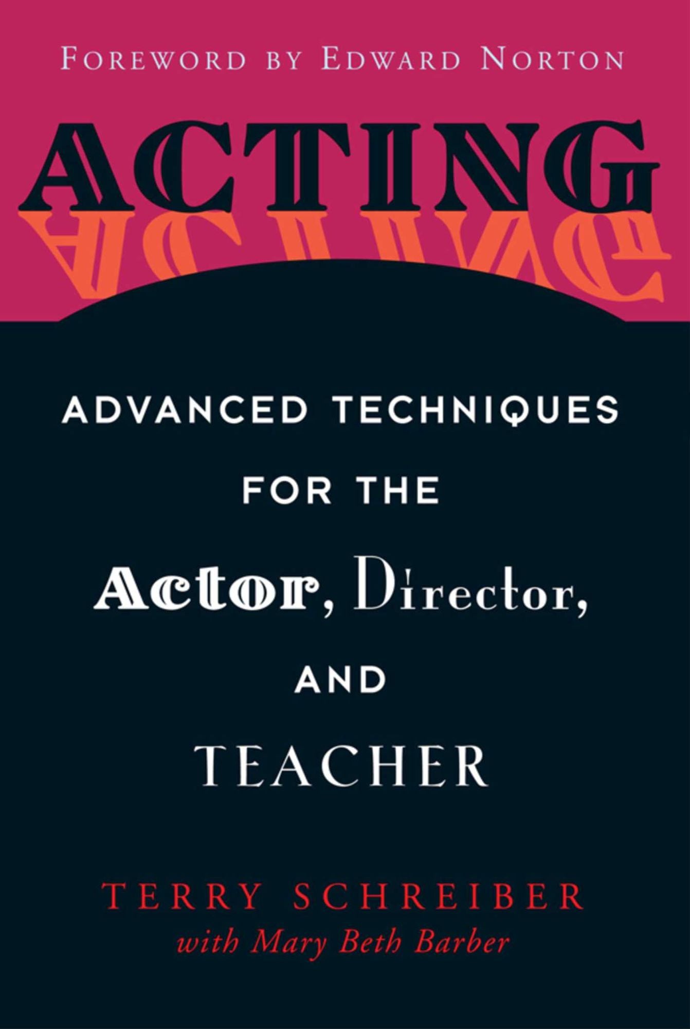 Acting: Advanced Techniques for the Actor, Director, and Teacher