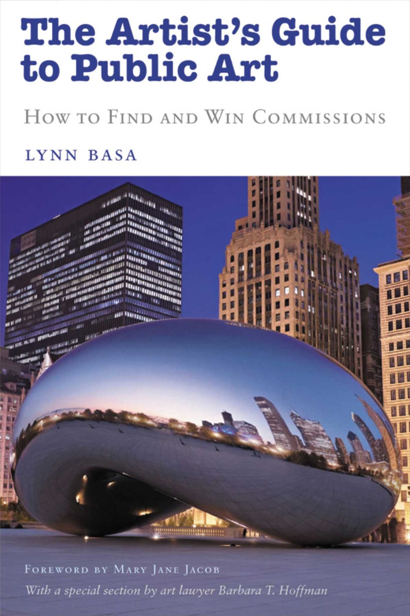 The Artist's Guide to Public Art: How to Find and Win Commissions