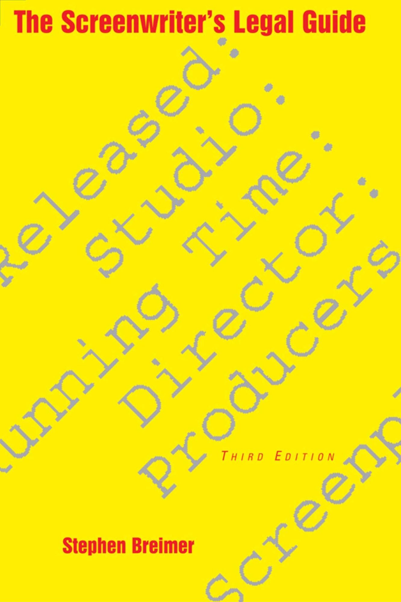 The Screenwriter's Legal Guide: Third Edition