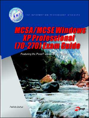 MCSA/MCSE Windows XP Professional (70-270) Exam Guide