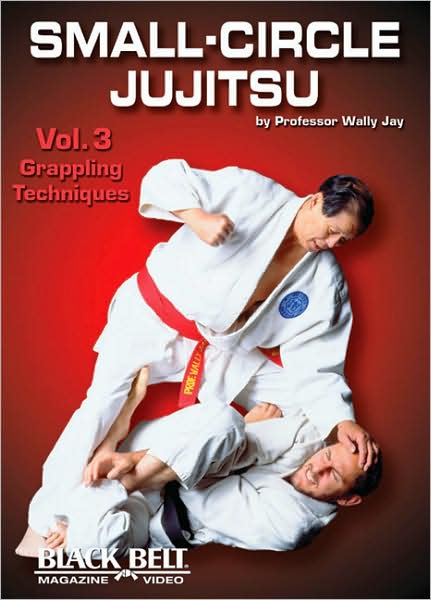 Small-Circle Jutitsu, Volume 3: Grappling Techniques