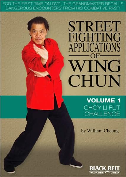 Street Fighting Applications of Wing Chun: Volume 1: Choy Li Fut Challenge