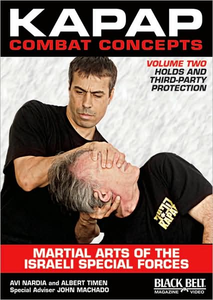 Kapap Combat Concepts: Martial Arts of the Israeli Special Forces: Volume Two: Holds and Third-Party Protection