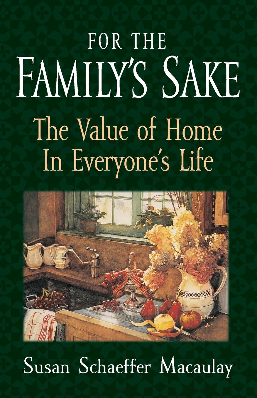 For the Family's Sake: The Value of Home in Everyone's Life