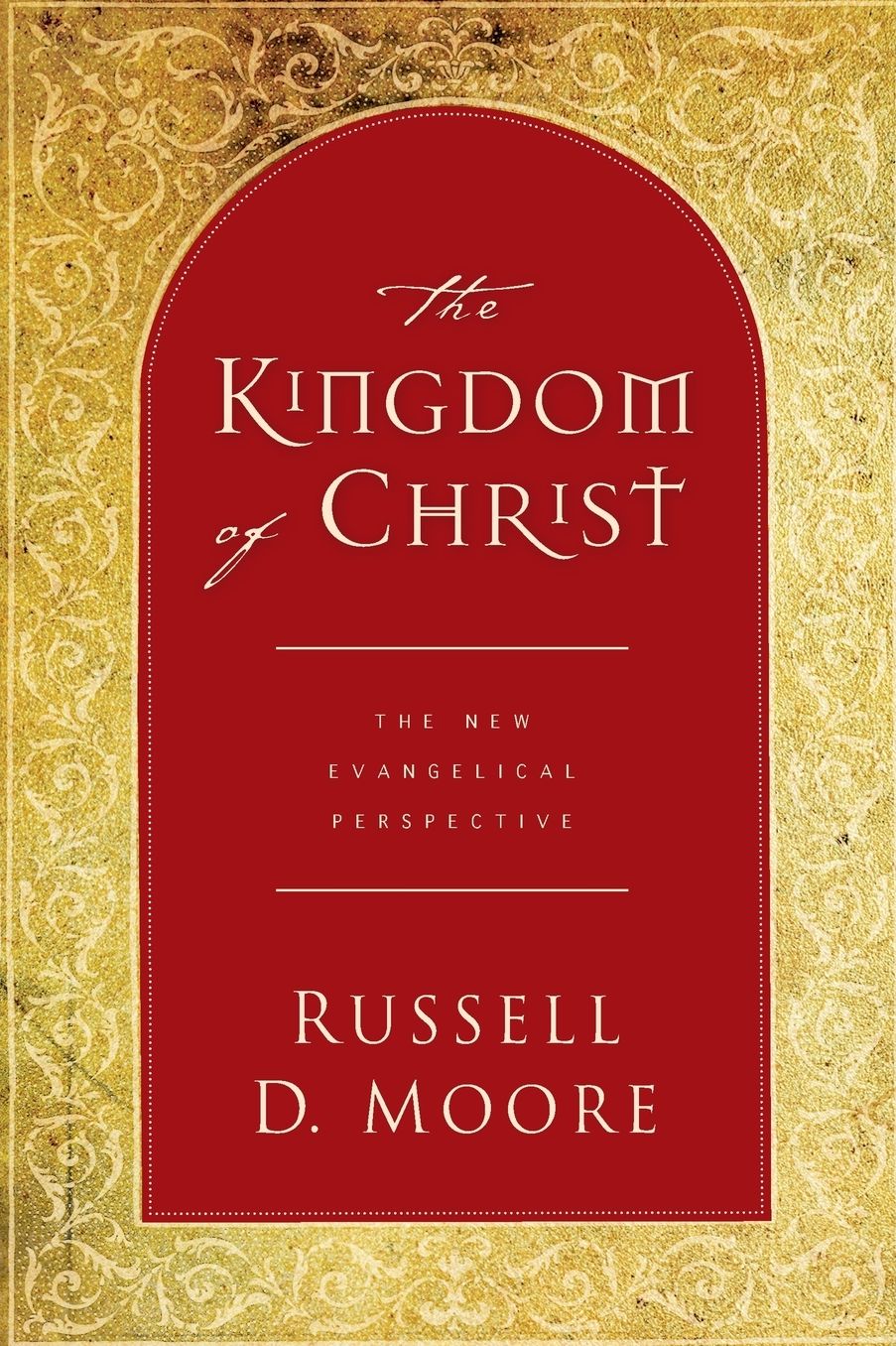 The Kingdom of Christ: The New Evangelical Perspective