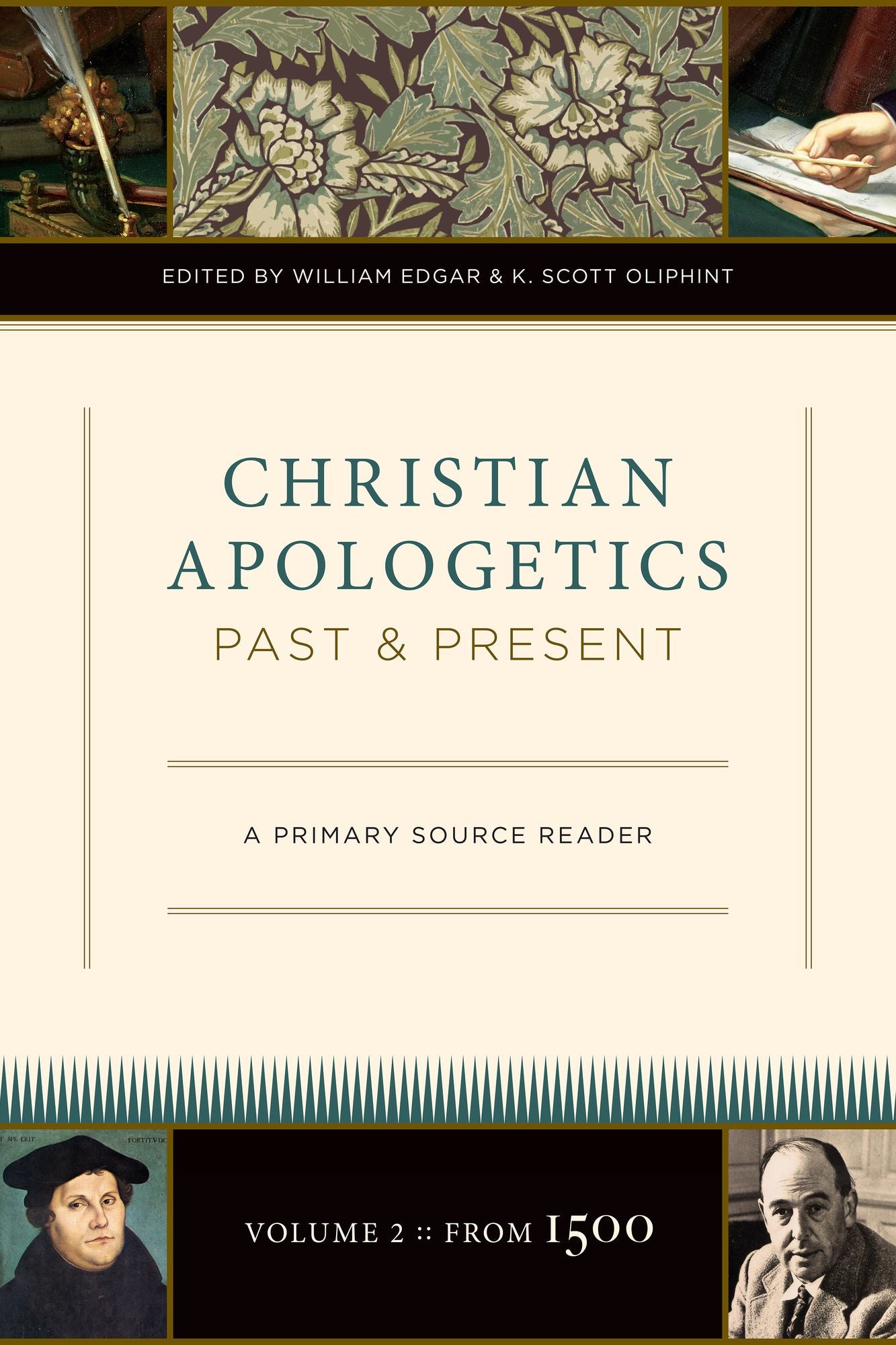 Christian Apologetics Past and Present: A Primary Source Reader (Volume 2, From 1500)