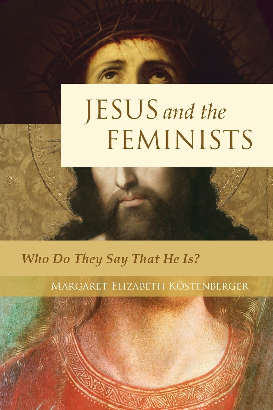 Jesus and the Feminists: Who Do They Say That He Is?