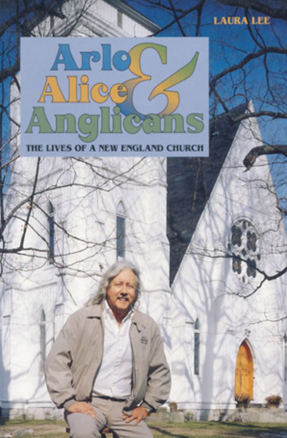 Arlo, Alice and Anglicans: The Lives of a New England Church