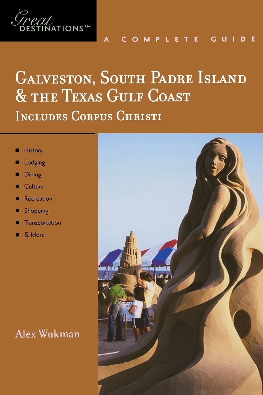 Galveston, South Padre Island and the Texas Gulf Coast: Great Destinations: A Complete Guide
