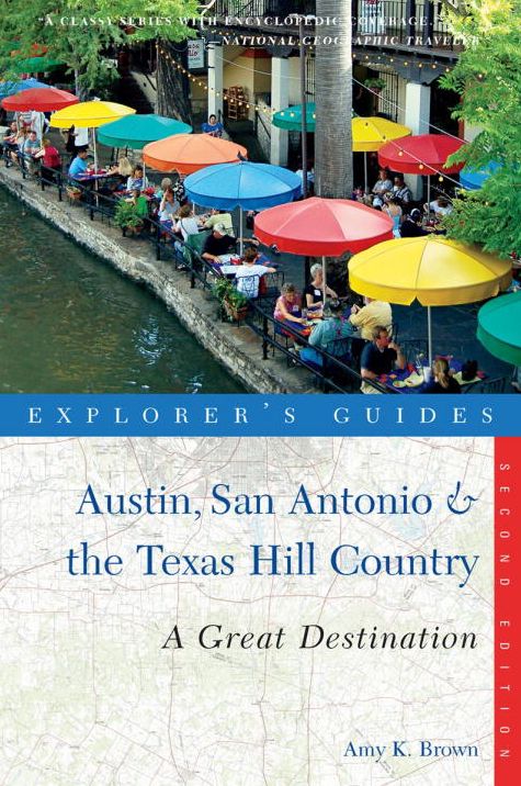 Explorer's Guide Austin, San Antonio & the Texas Hill Country: A Great Destination