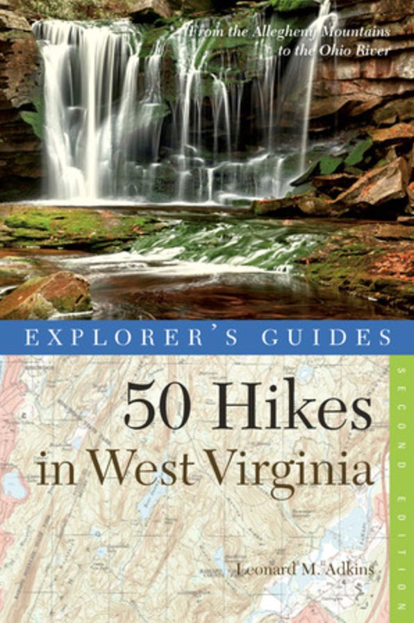 Explorer's Guide 50 Hikes in West Virginia: From the Allegheny Mountains to the Ohio River