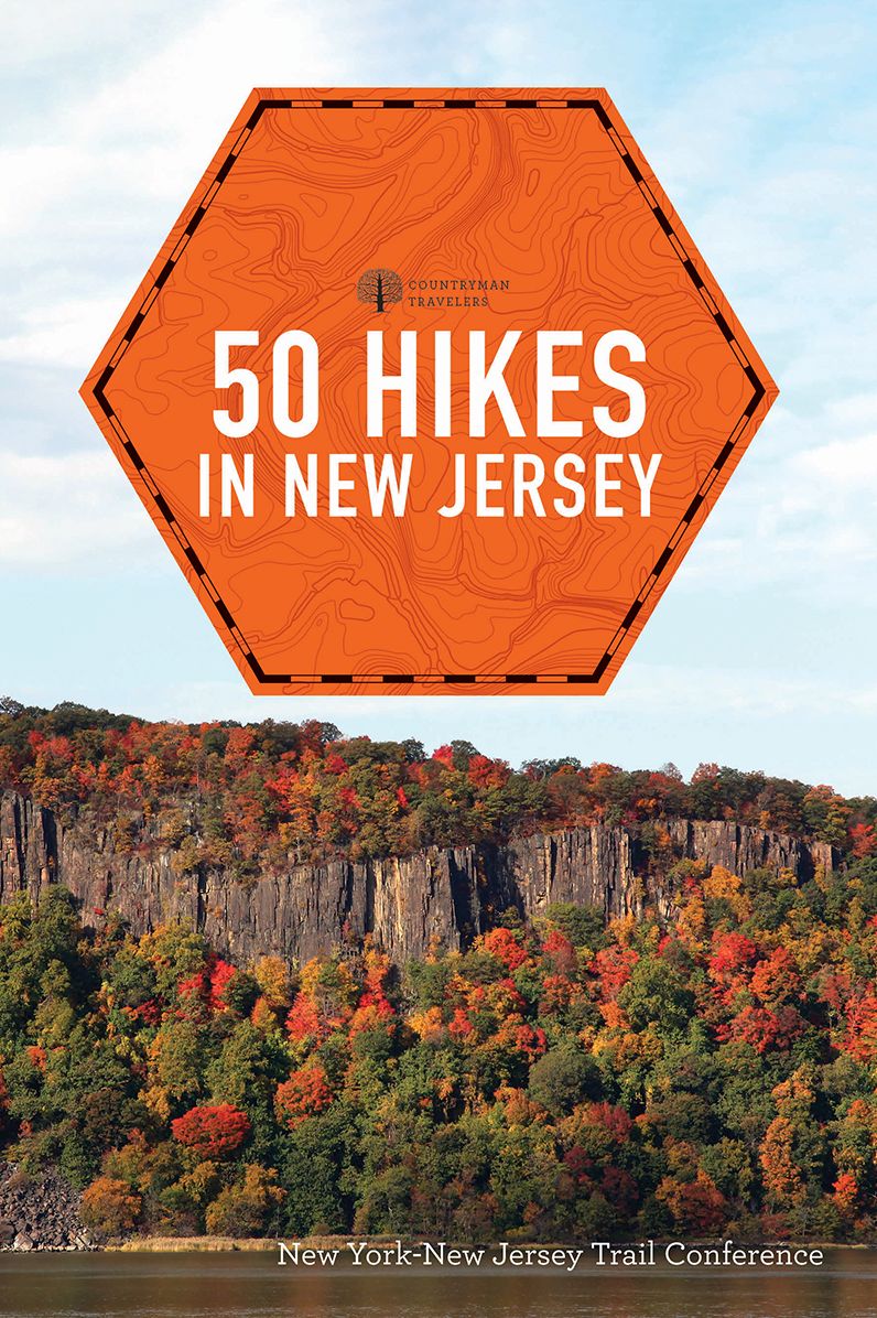 Explorer's Guide 50 Hikes in New Jersey: Walks, Hikes, and Backpacking Trips from the Kittatinnies to Cape May