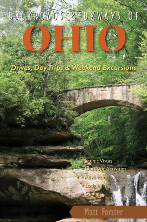 Backroads & Byways of Ohio: Drives, Daytrips & Weekend Excursions