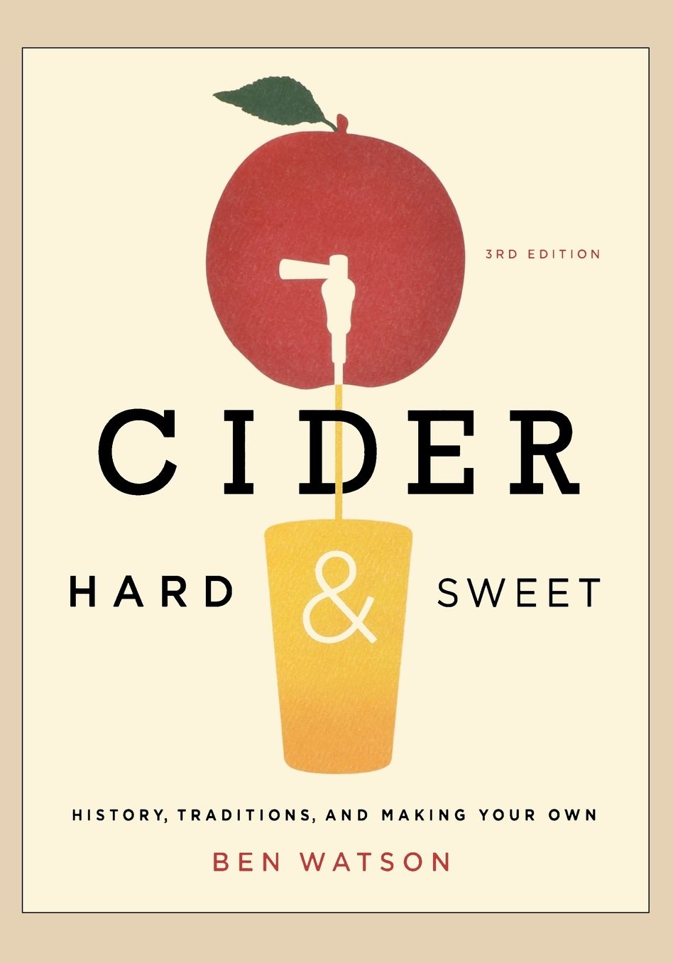 Cider, Hard and Sweet: History, Traditions, and Making Your Own