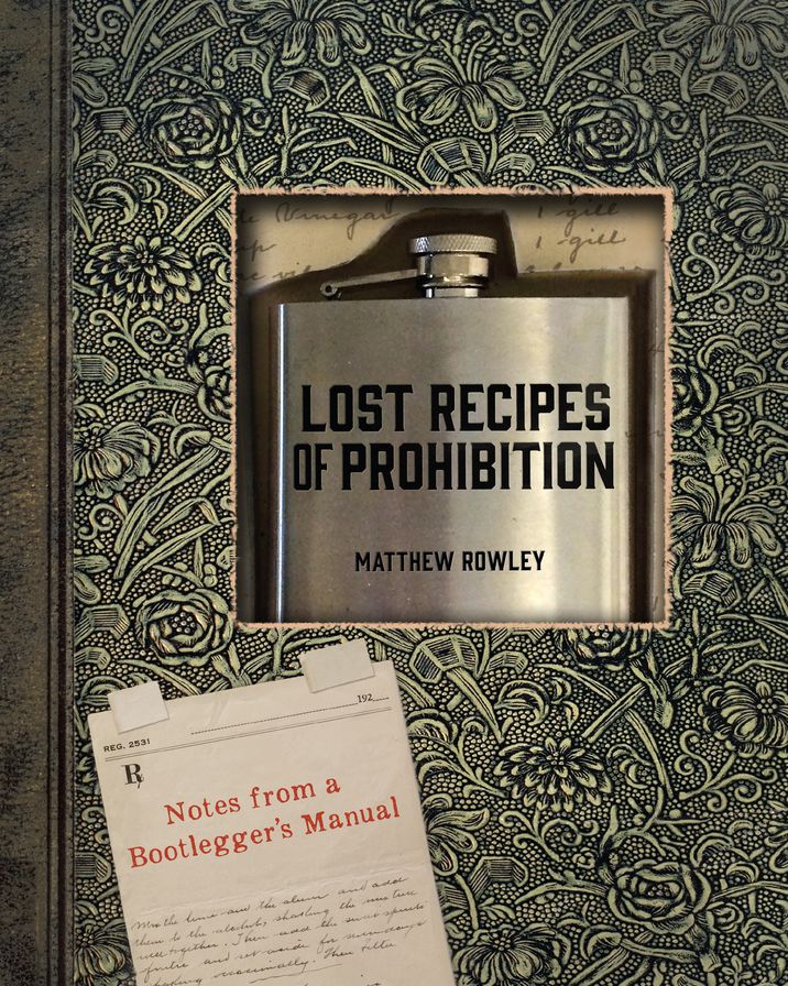 Lost Recipes of Prohibition: Notes from a Bootlegger's Manual