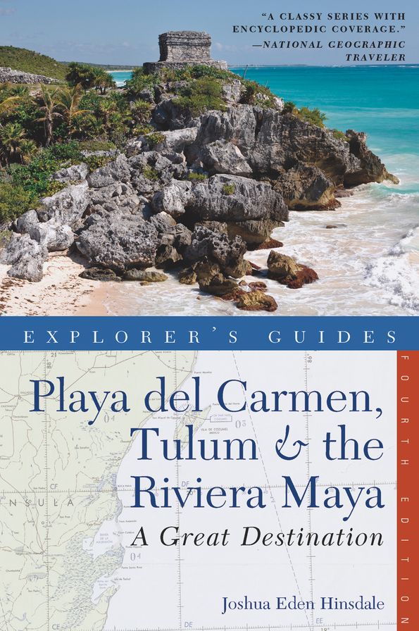 Explorer's Guide Playa del Carmen, Tulum & the Riviera Maya: A Great Destination