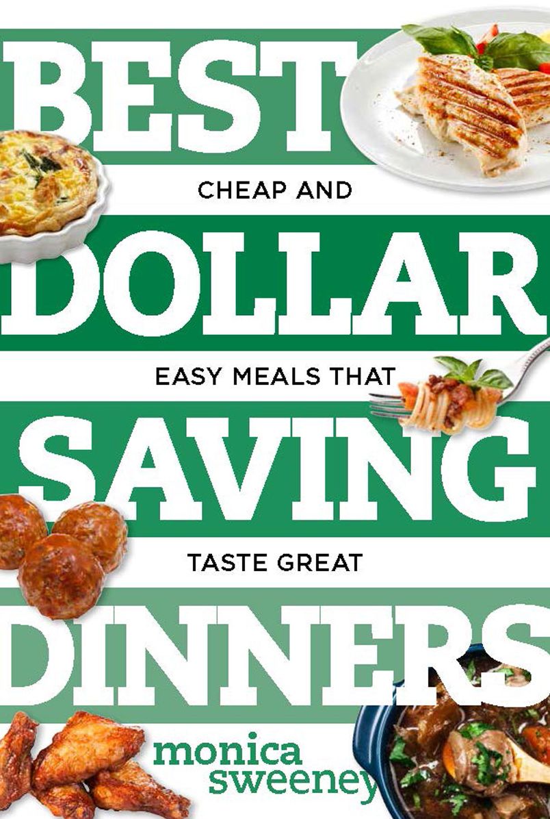 Best Dollar Saving Dinners: Cheap and Easy Meals that Taste Great