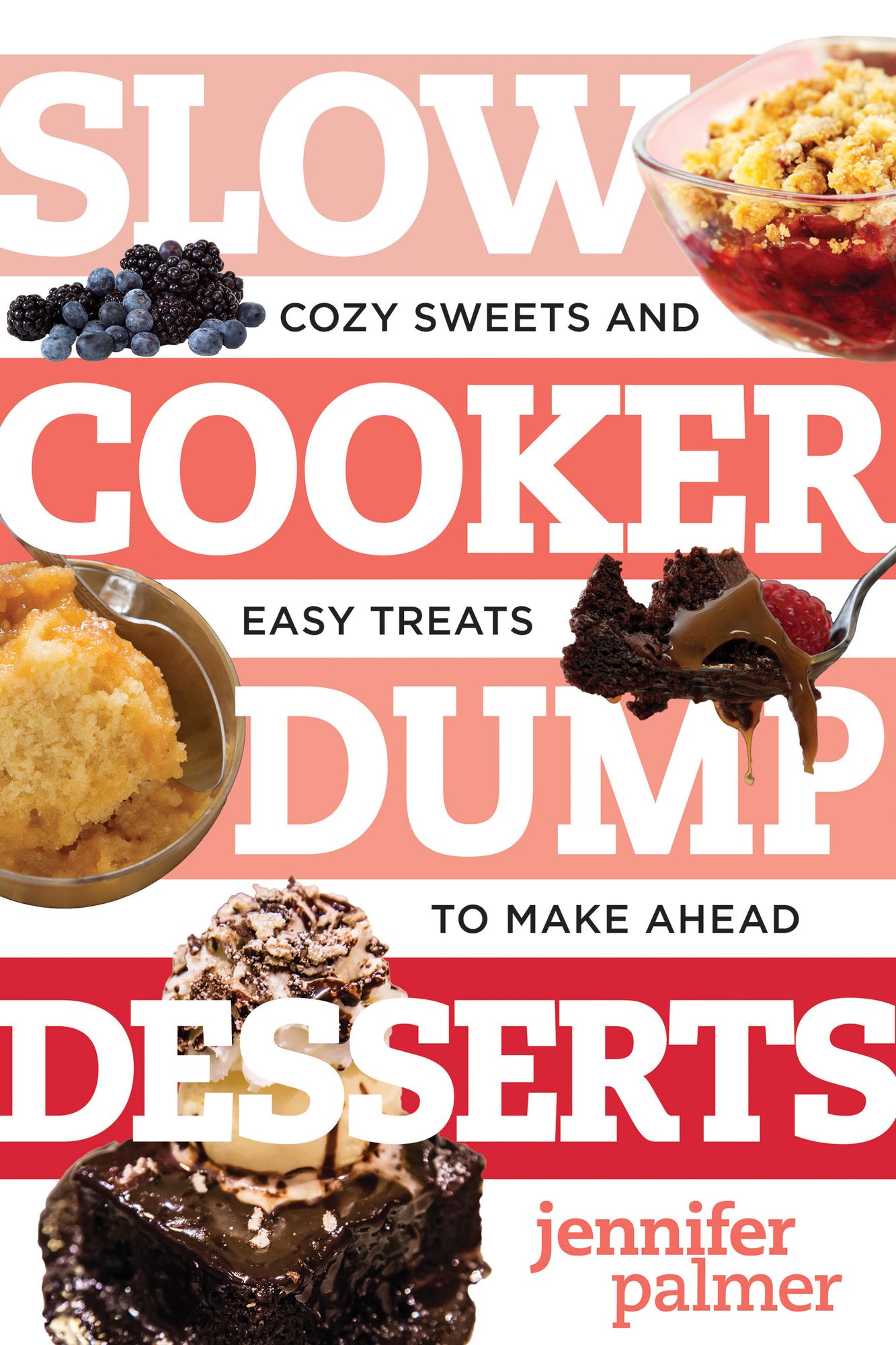 Slow Cooker Dump Desserts: Cozy Sweets and Easy Treats to Make Ahead (Best Ever)