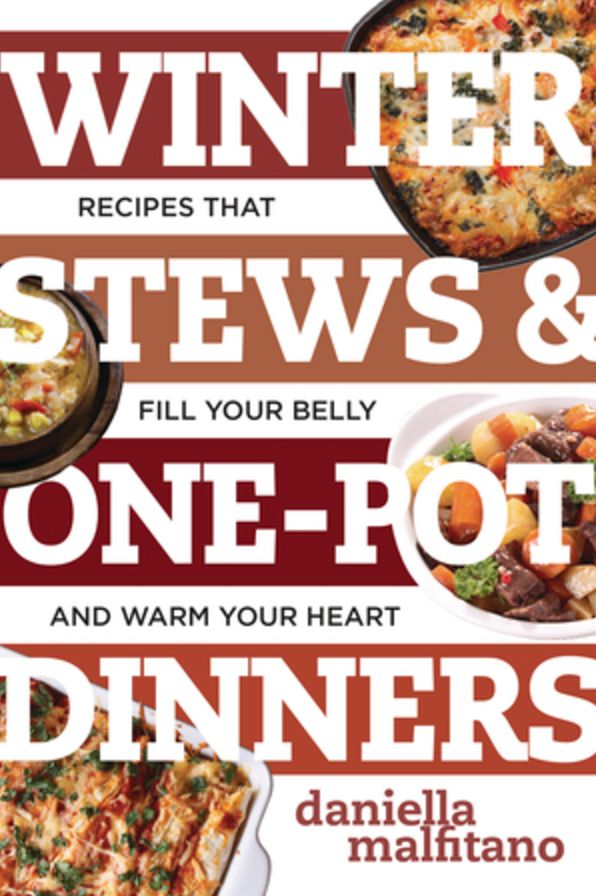 Winter Stews & One-Pot Dinners: Tasty Recipes that Fill Your Belly and Warm Your Heart