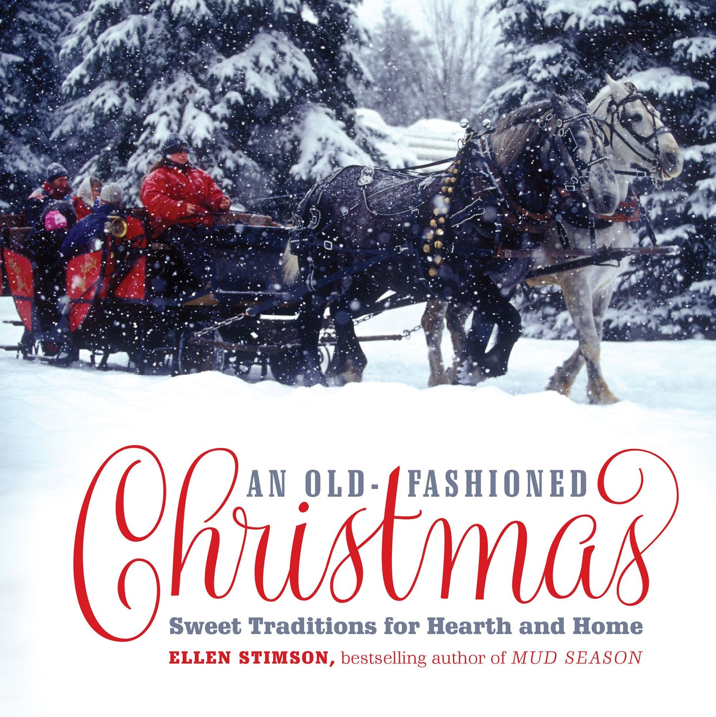 An Old-Fashioned Christmas: Sweet Traditions for Hearth and Home