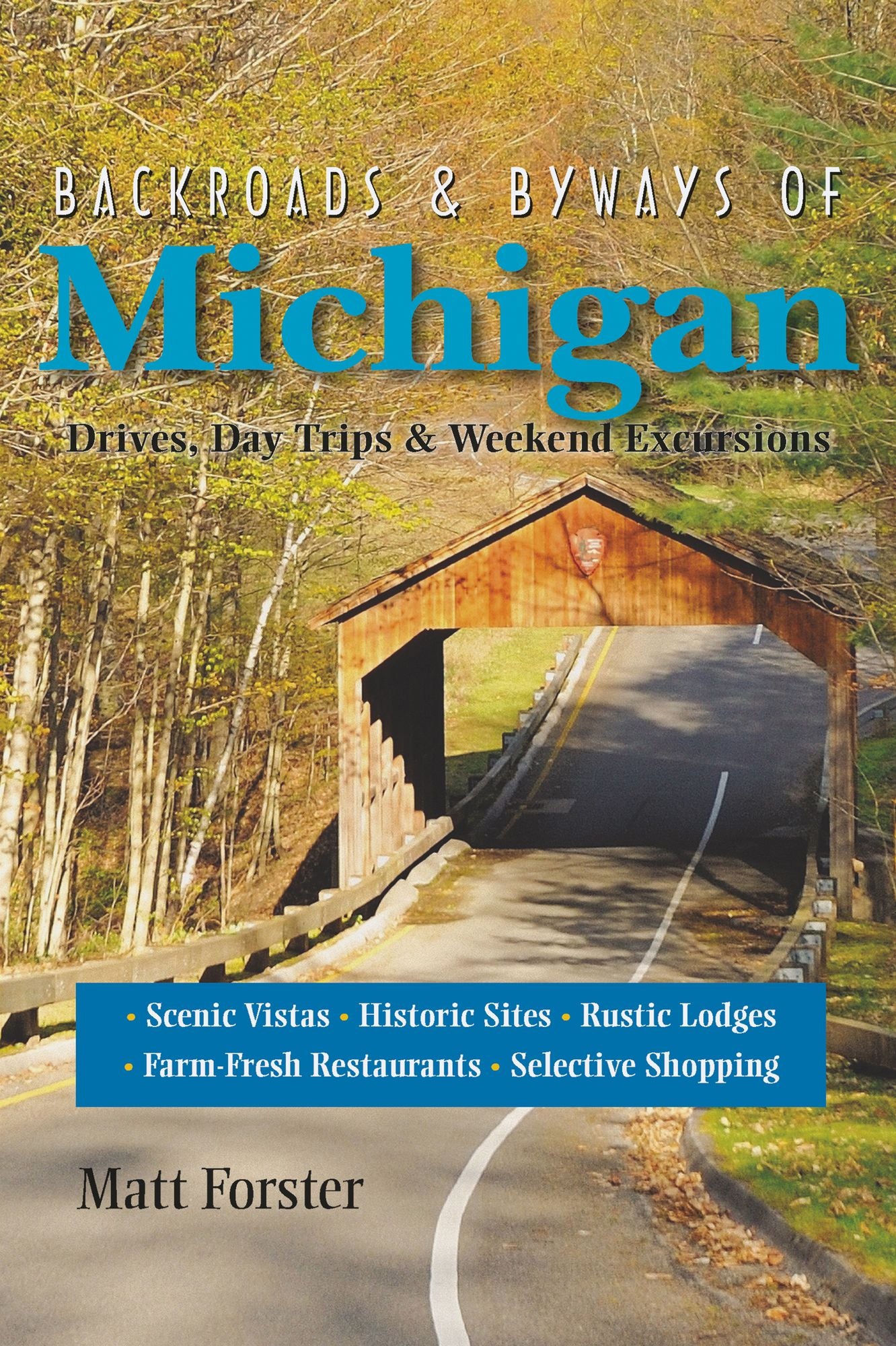 Backroads & Byways of Michigan: Drives, Day Trips & Weekend Excursions (Second Edition)