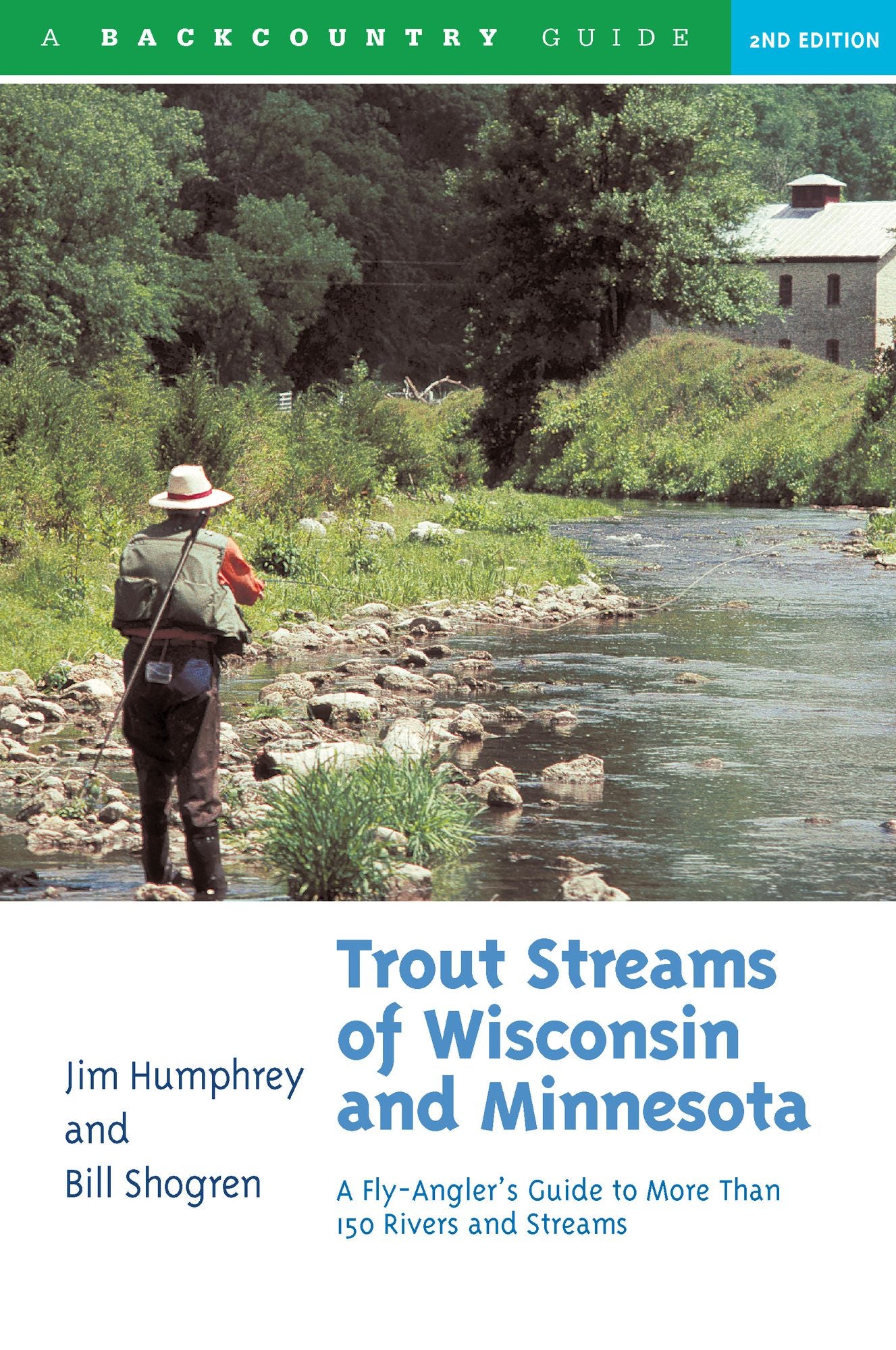 Trout Streams of Wisconsin and Minnesota: An Angler's Guide to More Than 120 Trout Rivers and Streams (Second Edition)