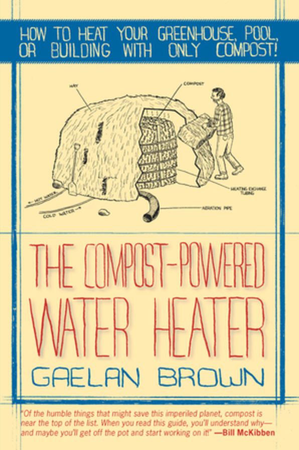 The Compost-Powered Water Heater: How to heat your greenhouse, pool, or buildings with only compost!