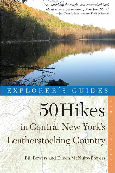 Explorer's Guide 50 Hikes in Central New York's Leatherstocking Country