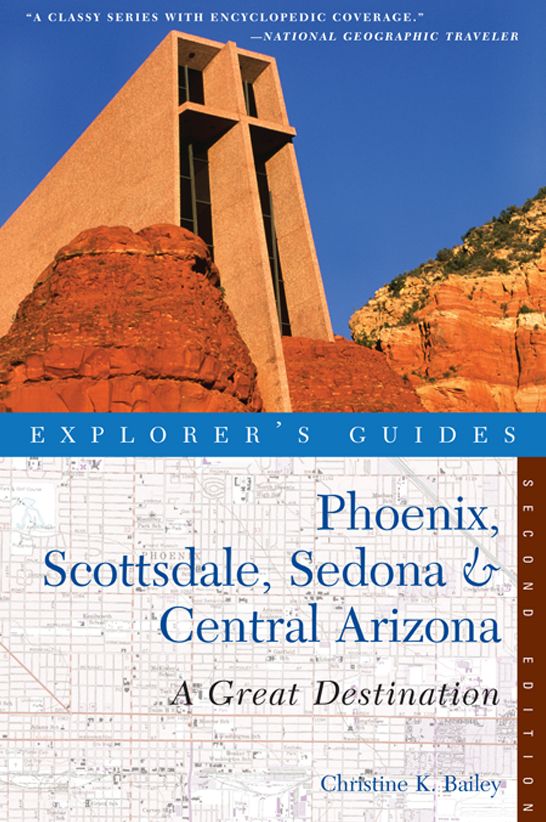 Explorer's Guide Phoenix, Scottsdale, Sedona & Central Arizona: A Great Destination (Second Edition)