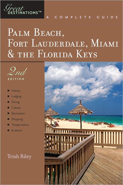 Explorer's Guide Palm Beach, Fort Lauderdale, Miami & the Florida Keys: A Great Destination (Second Edition)