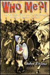 Who Me?!: Are You Weak, Small and Foolish Enough to REALLY Be Used by God?