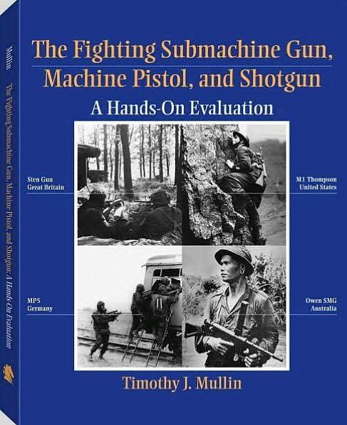 The Fighting Submachine Gun, Machine Pistol, And Shotgun: A Hands-On Evaluation