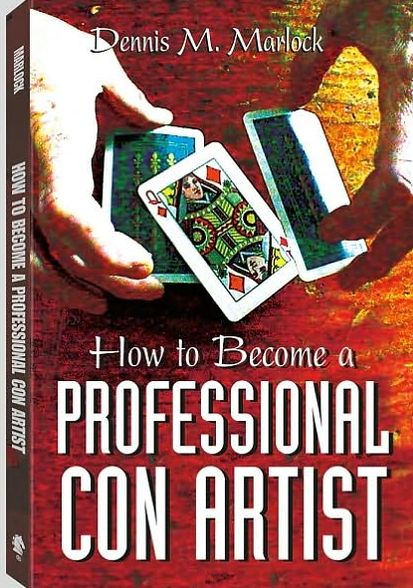 How To Become A Professional Con Artist